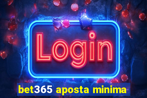 bet365 aposta minima